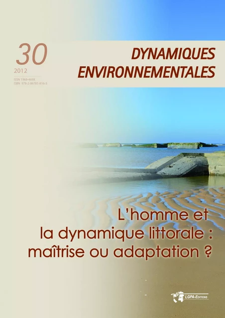 Homme doit-il maîtriser le littoral (L') ? - Dynamiques Environnementales 30 - Marie-Claire Prat, Yannick Lageat, Yvonne Battiau-Queney - Presses universitaires de Bordeaux