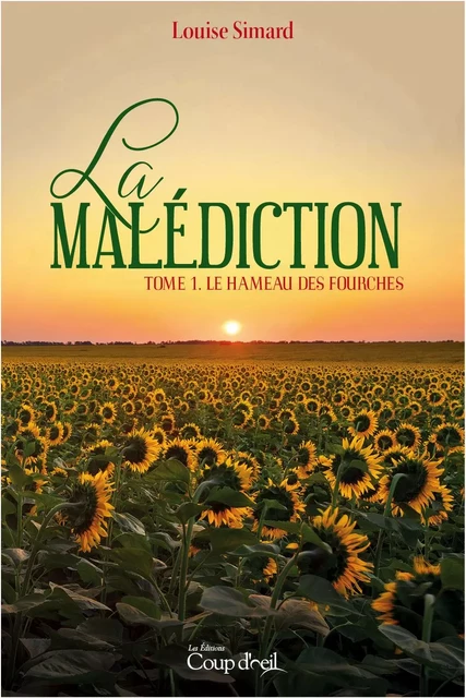 La malédiction - Tome 1 - Louise Simard - Éditions Coup d'œil