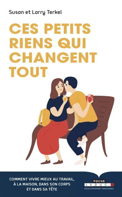 Ces petits riens qui changent tout - Susan Terkel, Larry Terkel - Éditions Leduc