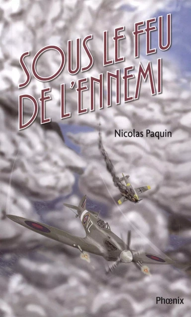 Les volontaires T.1 : Sous le feu de l'ennemi -  Nicolas Paquin - DU PHOENIX