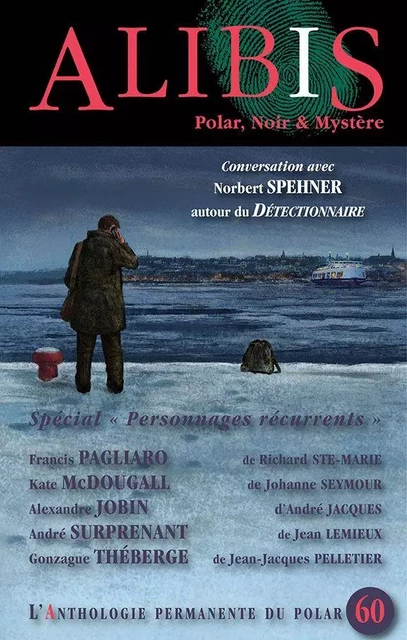 Alibis 60 - Richard Ste-Marie, Johanne Seymour, André Jacques, Jean Lemieux, Jean-Jacques Pelletier, Norbert Spehner - Alire