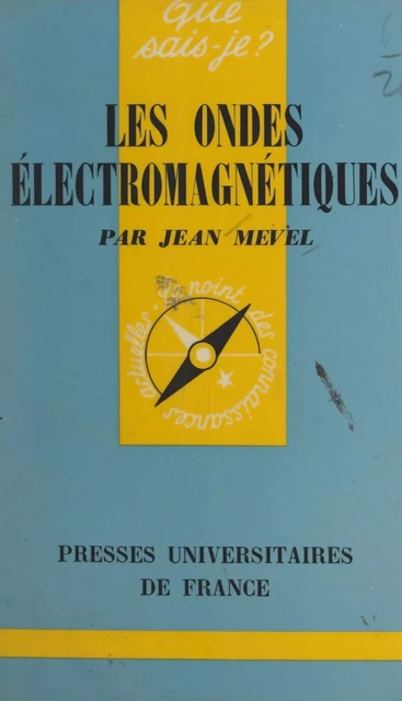 Les ondes électromagnétiques - Jean Mevel - (Presses universitaires de France) réédition numérique FeniXX