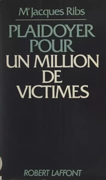 Plaidoyer pour un million de victimes