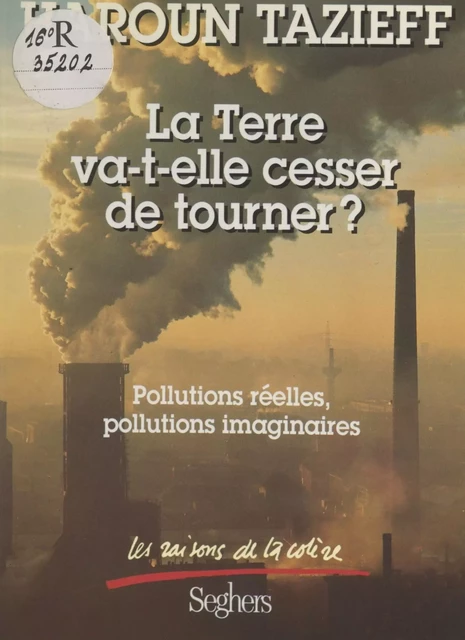 La Terre va-t-elle cesser de tourner ? - Haroun Tazieff - Seghers (réédition numérique FeniXX)