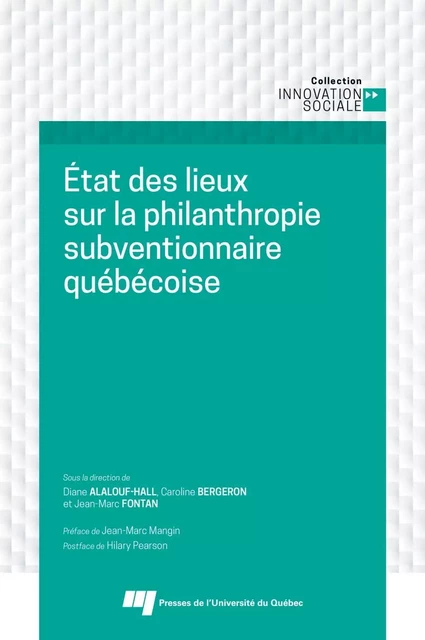 État des lieux sur la philanthropie subventionnaire québécoise - Diane Alalouf-Hall, Caroline Bergeron, Clément Fontan - Presses de l'Université du Québec