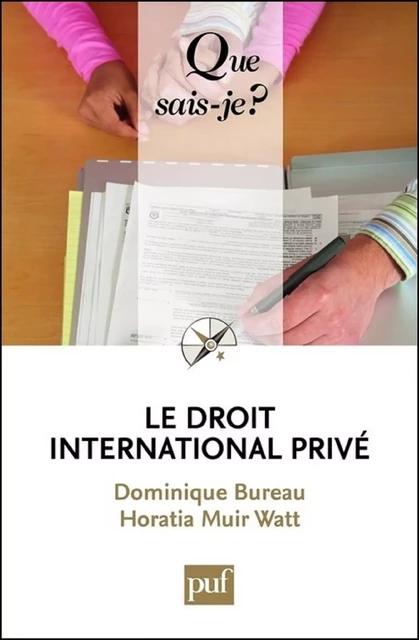 Le droit international privé - Horatia Muir Watt, Dominique Bureau - Humensis