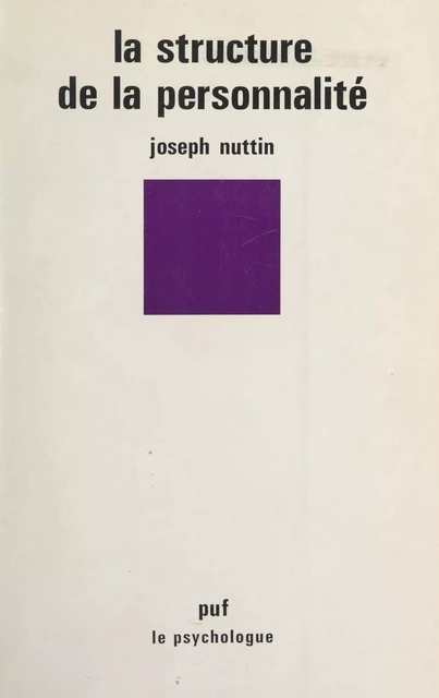 La structure de la personnalité - Joseph Nuttin - (Presses universitaires de France) réédition numérique FeniXX