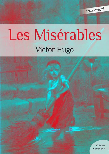 Les Misérables - Victor Hugo - Culture commune