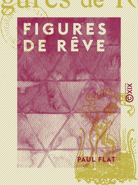 Figures de rêve - Paul Flat - Collection XIX