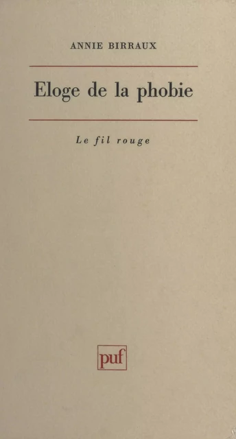 Éloge de la phobie - Annie Birraux - (Presses universitaires de France) réédition numérique FeniXX