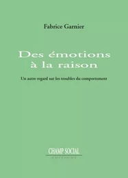 Des émotions à la raison