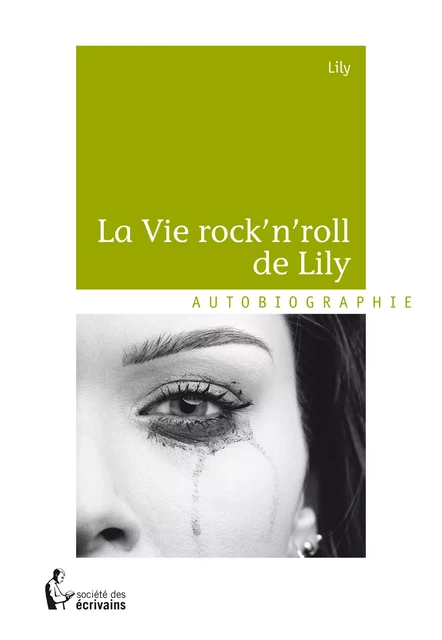 La Vie rock'n'roll de Lily - Nathalie Laprie - Société des écrivains