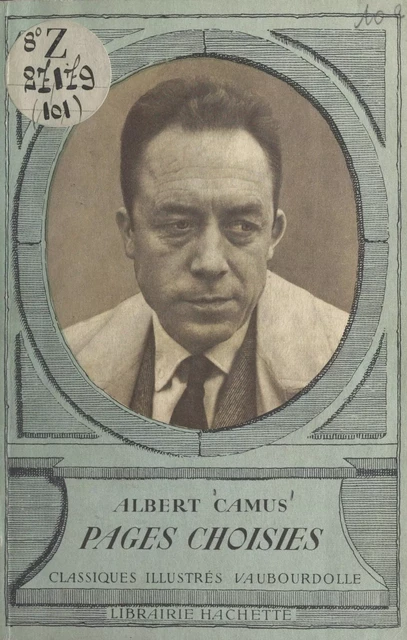 Pages choisies : Albert Camus - Albert Camus, Louis Faucon - Hachette (réédition numérique FeniXX)