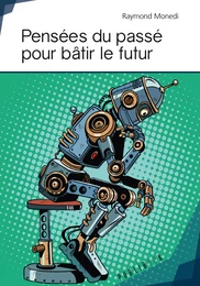 Pensées du passé pour bâtir le futur