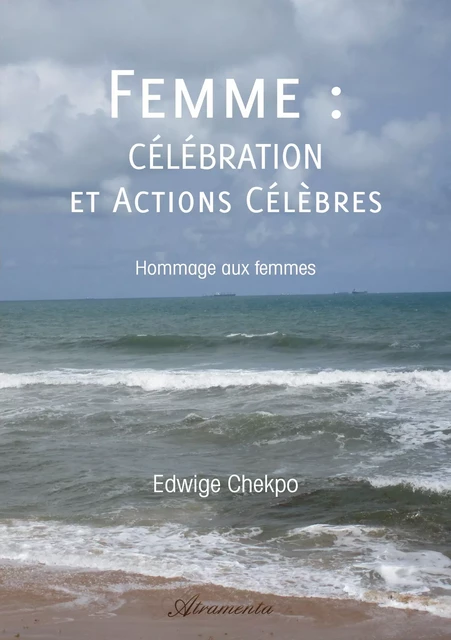 FEMME : Célébration et Actions Célèbres - Edwige Chekpo - Atramenta