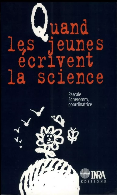 Quand les jeunes écrivent la science - Pascale Scheromm - Quae