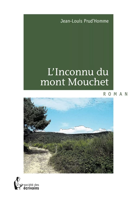 L’Inconnu du mont Mouchet - Jean-Louis Prud'Homme - Société des écrivains