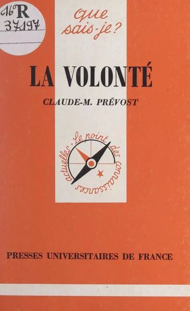 La volonté - Claude-Marcel Prévost - (Presses universitaires de France) réédition numérique FeniXX