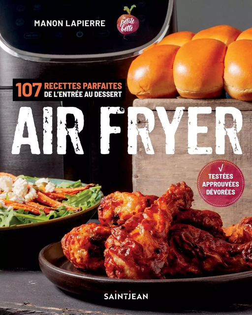 Air Fryer. 107 recettes parfaites de l'entrée aux desserts - Manon Lapierre - Guy Saint-Jean Editeur