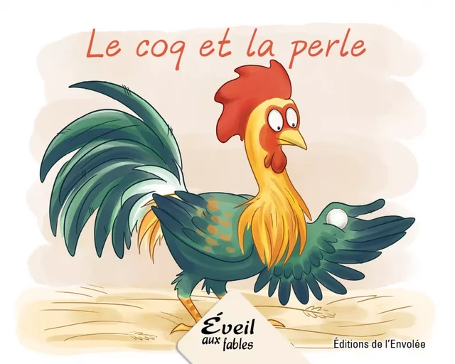 Le coq et la perle - Annie-Claude Lebel - Éditions de l’Envolée