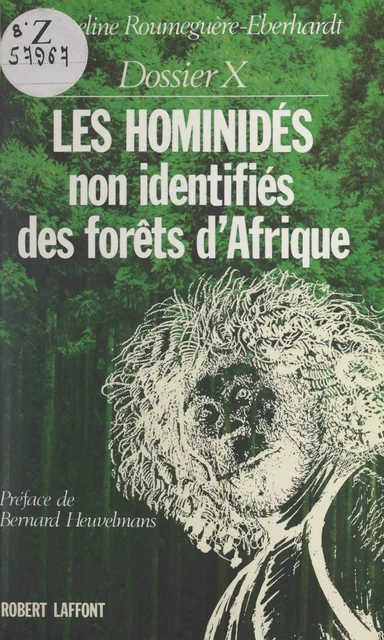 Dossier X : Les hominidés non identifiés des forêts d'Afrique - Jacqueline Roumeguère-Eberhardt - Robert Laffont (réédition numérique FeniXX)