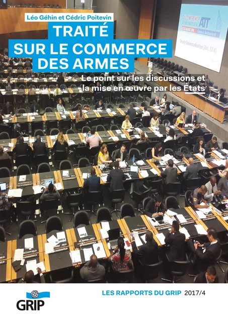 Traité sur le commerce des armes - Léo Géhin, Cédric Poitevin - GRIP