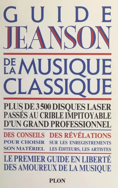 Guide Jeanson de la musique classique - Dominique Jeanson - (Plon) réédition numérique FeniXX