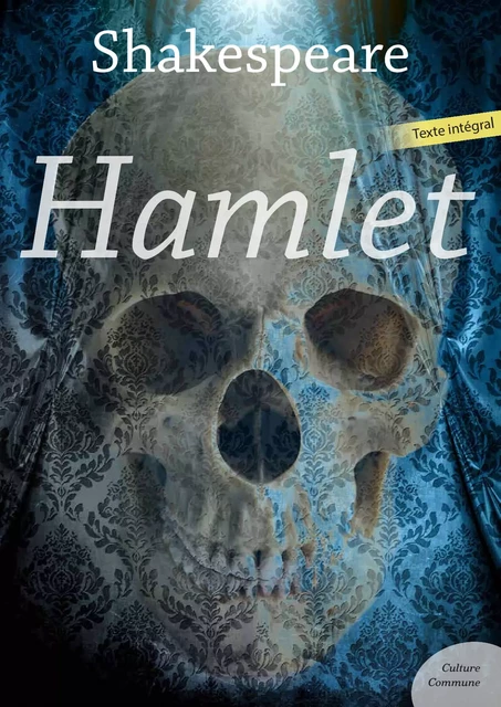 Hamlet - William Shakespeare - Culture commune