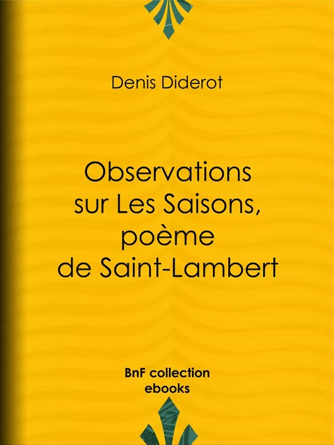 Observations sur Les Saisons, poème de Saint-Lambert - Denis Diderot - BnF collection ebooks