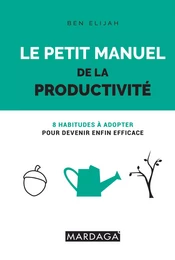 Le petit manuel de la productivité