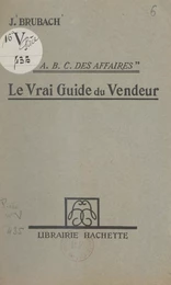 A.B.C. des affaires, le vrai guide du vendeur