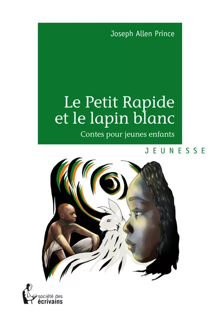 Le Petit Rapide et le lapin blanc - Joseph Allen Prince - Société des écrivains