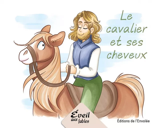 Le cavalier et ses cheveux - Annie-Claude Lebel - Éditions de l’Envolée