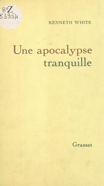 Une apocalypse tranquille - Kenneth White - (Grasset) réédition numérique FeniXX