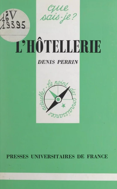 L'hôtellerie - Denis Perrin - (Presses universitaires de France) réédition numérique FeniXX