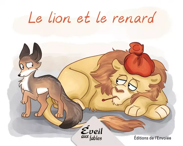 Le lion et le renard - Annie-Claude Lebel - Éditions de l’Envolée