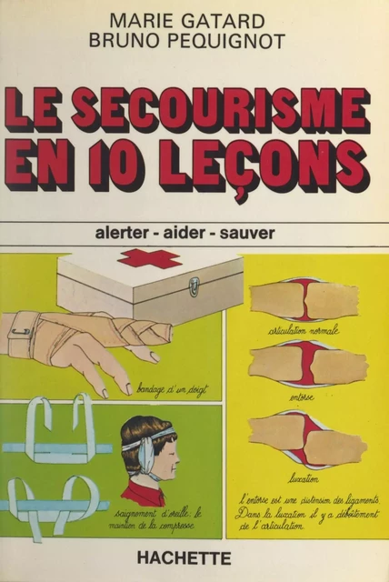 Le secourisme en 10 leçons - Marie Gatard, Bruno Péquignot - (Hachette) réédition numérique FeniXX