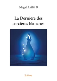 La Dernière des sorcières blanches