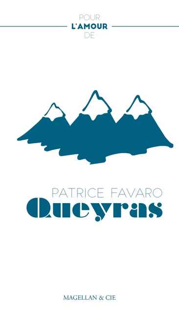 Le Queyras - Patrice Favaro - Magellan & Cie Éditions