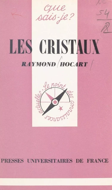 Les cristaux - Raymond Hocart - (Presses universitaires de France) réédition numérique FeniXX