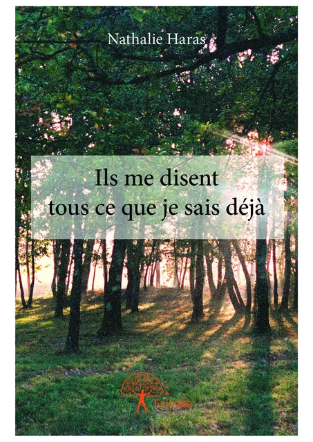 Ils me disent tous ce que je sais déjà - Nathalie Haras - Editions Edilivre