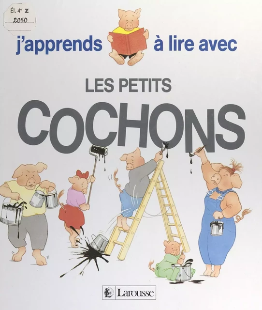 J'apprends à lire avec les petits cochons - Pierre Nicol - (Larousse) réédition numérique FeniXX