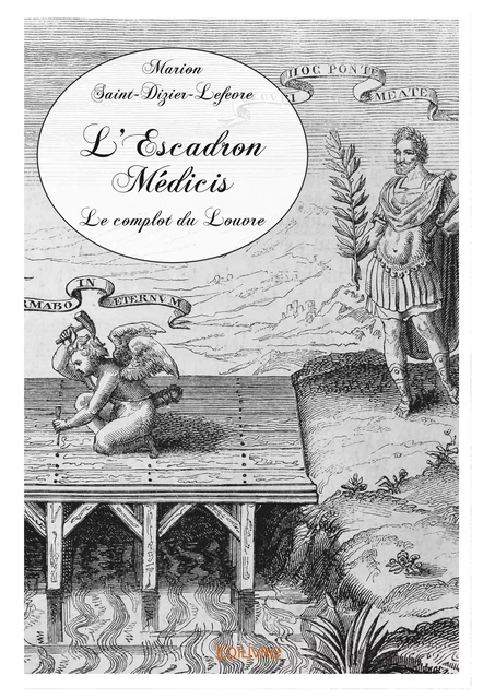 L'Escadron Médicis - Marion Saint-Dizier-Lefevre - Editions Edilivre