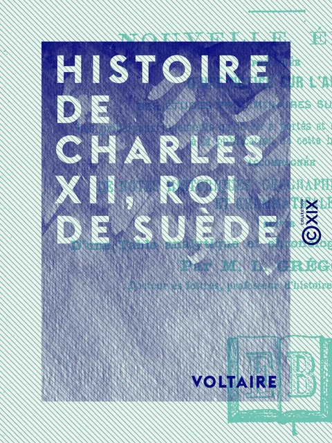 Histoire de Charles XII, roi de Suède - Voltaire Voltaire - Collection XIX