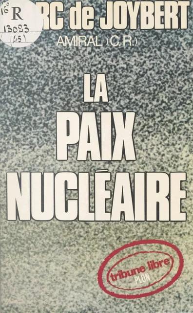 La paix nucléaire - Marc de Joybert - (Plon) réédition numérique FeniXX