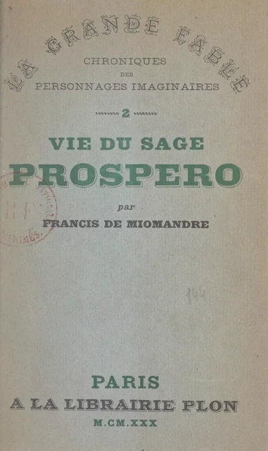 Vie du sage Prospero - Francis de Miomandre - (Plon) réédition numérique FeniXX