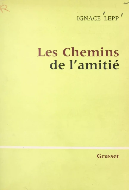 Les chemins de l'amitié - Ignace Lepp - (Grasset) réédition numérique FeniXX