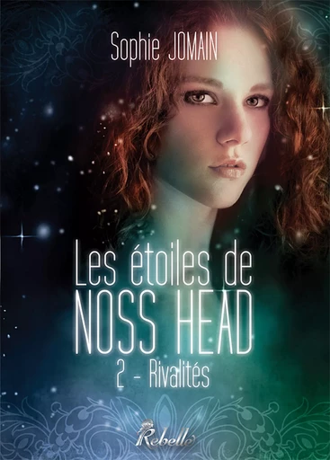 Les étoiles de Noss Head, Tome 2 - Sophie Jomain - Rebelle Editions