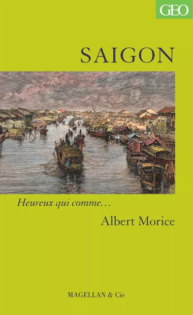 Saigon - Albert Morice - Magellan & Cie Éditions