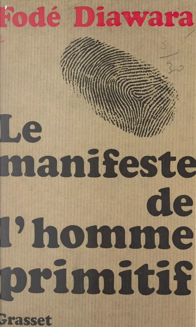 Le manifeste de l'homme primitif - Fodé Diawara - Grasset (réédition numérique FeniXX)